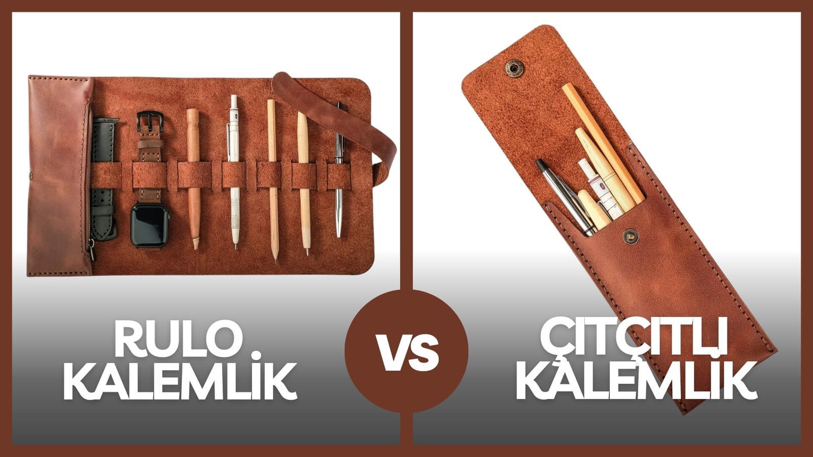 Çıtçıtlı Deri Kalemlik vs Rulo Kalemlik: Hangi Model Size Uygun? - DeryCraft